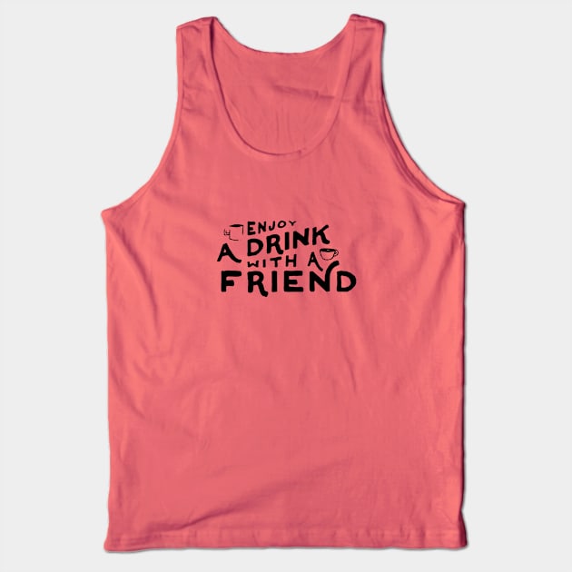 A Drink With a Friend (Dark Ink) Tank Top by The Commonplace